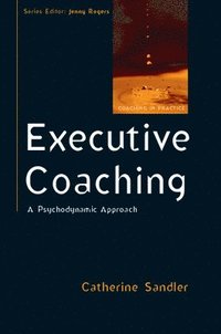 bokomslag Executive Coaching: A Psychodynamic Approach