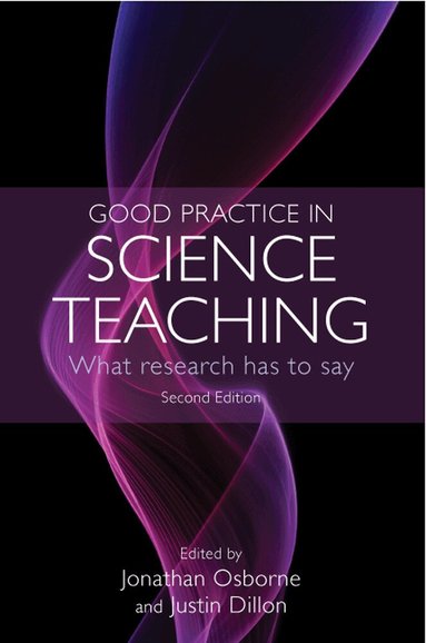 Jonathan Osborne, Justin Dillon, Jonathan Osborne, Justin Dillon - Good Practice in Science Teaching: What Research Has to Say, Häftad
