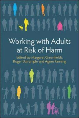 Margaret Greenfields, Agnes Fanning, Roger Dalrymple - Working with Adults at Risk of Harm, Inbunden