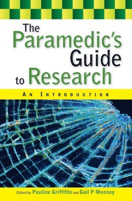 Pauline Griffiths, Gail Mooney - Paramedic's Guide to Research: An Introduction, Häftad