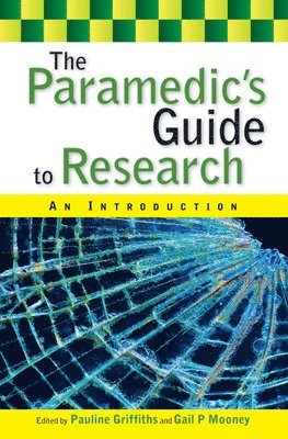 The Paramedic's Guide to Research: An Introduction 1