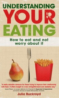 bokomslag Understanding Your Eating: How to Eat and not Worry About it