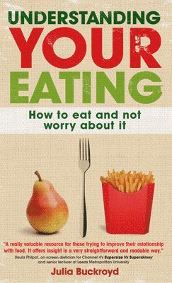 Understanding Your Eating: How to Eat and not Worry About it 1