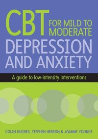 bokomslag CBT for Mild to Moderate Depression and Anxiety