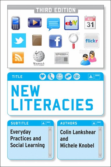 Colin Lankshear, Michele Knobel - New Literacies: Everyday Practices and Social Learning, Häftad