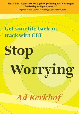 bokomslag Stop Worrying: Get Your Life Back on Track with CBT