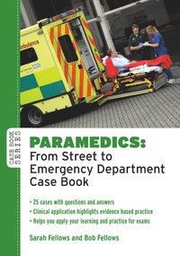 bokomslag Paramedics: From Street to Emergency Department Case Book