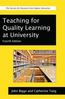 John Biggs, Catherine Tang - Teaching for Quality Learning at University: What the Student Does, Häftad