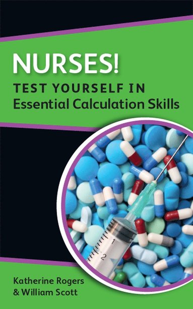 bokomslag Nurses! Test yourself in Essential Calculation Skills