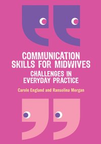 bokomslag Communication Skills for Midwives: Challenges in everyday practice