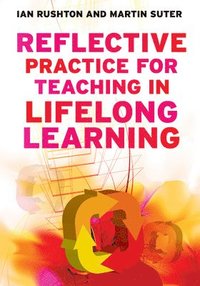 bokomslag Reflective Practice for Teaching in Lifelong Learning
