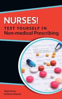 bokomslag Nurses! Test yourself in Non-medical Prescribing