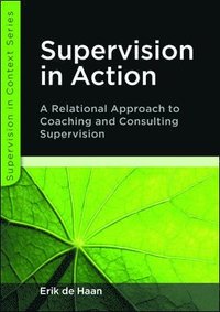 bokomslag Supervision in Action: A Relational Approach to Coaching and Consulting Supervision