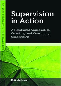 bokomslag Supervision in Action: A Relational Approach to Coaching and Consulting Supervision