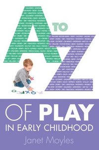 bokomslag A-Z of Play in Early Childhood