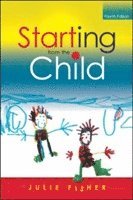 Julie Fisher - Starting from the Child: Teaching and Learning from 4 - 8, Häftad