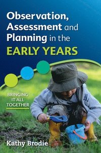 bokomslag Observation, Assessment and Planning in The Early Years - Bringing it All Together