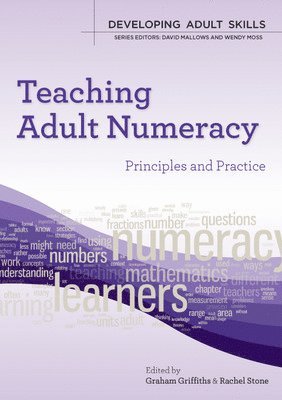 bokomslag Teaching Adult Numeracy: Principles and Practice