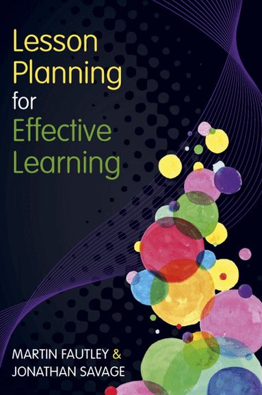 Martin Fautley, Jonathan Savage - Lesson Planning for Effective Learning, Häftad