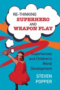 bokomslag Rethinking Superhero and Weapon Play