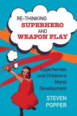 bokomslag Rethinking Superhero and Weapon Play