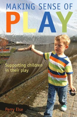Making Sense of Play: Supporting children in their play 1
