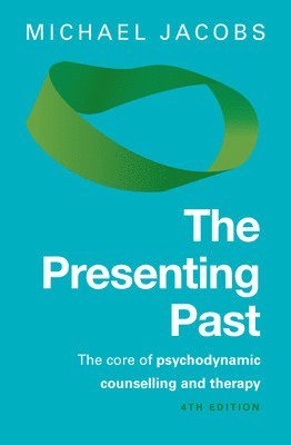 Michael Jacobs - The Presenting Past: The Core of Psychodynamic Counselling and Therapy, Häftad