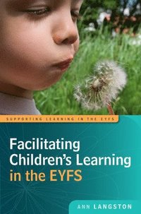 bokomslag Facilitating Children's Learning in the EYFS