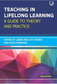 bokomslag Teaching in Lifelong Learning 3e A guide to theory and practice