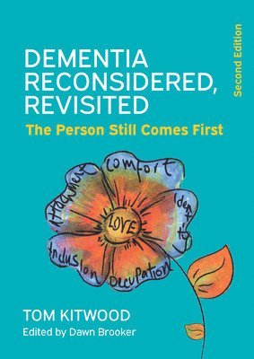 bokomslag Dementia Reconsidered Revisited: The person still comes first