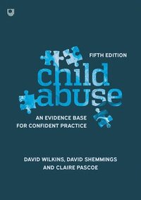 bokomslag Child Abuse 5e An evidence base for confident practice