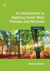 bokomslag An Introduction to Applying Social Work Theories and Methods 3e
