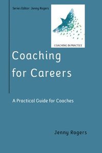 bokomslag Coaching for Careers: A Practical Guide for Coaches