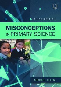 bokomslag Misconceptions in Primary Science 3e