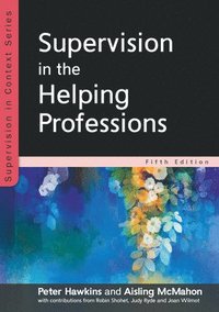 bokomslag Supervision in the Helping Professions 5e