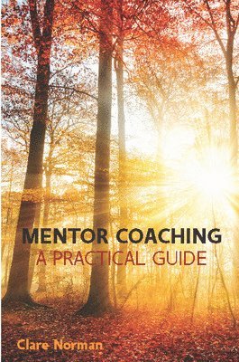 Mentor Coaching: A Practical Guide 1