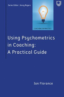 Using Psychometrics in Coaching: A Practical Guide 1