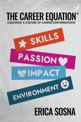 The Career Equation: Coaching a Culture of Career Conversations 1