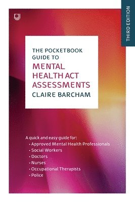 Pocketbook Guide to Mental Health Act Assessments 3e