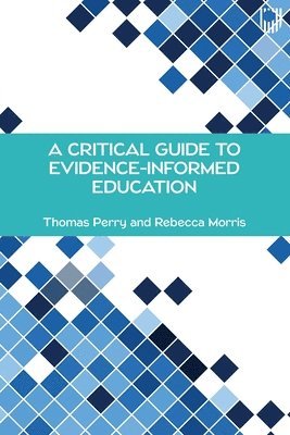 A Critical Guide to Evidence-Informed Education 1