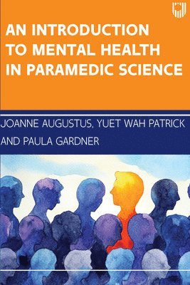 Joanne Augustus, Yuet Wah Patrick, Paula Gardner - Introduction to Mental Health in Paramedic Science, Häftad