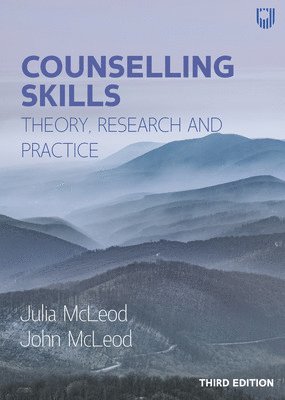 John McLeod, Julia McLeod - Counselling Skills: Theory, Research and Practice 3e, Häftad
