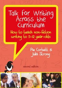 bokomslag Talk for Writing Across the Curriculum: How to Teach Non-Fiction Writing to 5-12 Year-Olds (Revised Edition)