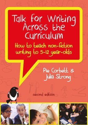 Pie Corbett, Julia Strong - Talk for Writing Across the Curriculum: How to Teach Non-Fiction Writing to 5-12 Year-Olds (Revised Edition), Häftad