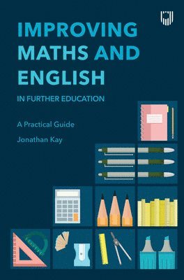 bokomslag Improving Maths and English in Further Education: A Practical Guide