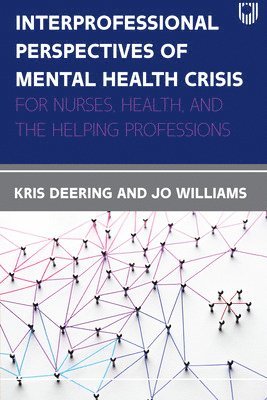 bokomslag Interprofessional Perspectives Of Mental Health Crisis: For Nurses, Health, and the Helping Professions