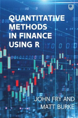 John Fry, Matthew Burke - Quantitative Methods in Finance using R, Häftad