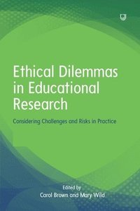 bokomslag Ethical Dilemmas in Education: Considering Challenges and Risks in Practice