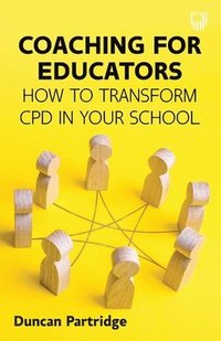bokomslag Coaching for Educators: How to Transform CPD in Your School