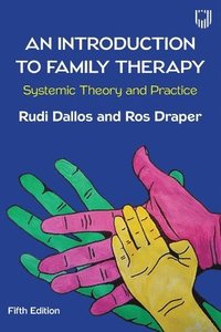 bokomslag An Introduction to Family Therapy: Systemic Theory and Practice